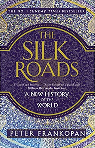 The Silk Roads: A New History of the World